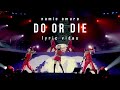 Do or Die / (歌詞ビデオ)