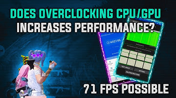 Does overclocking CPU and GPU increases gaming performance ? how to get 71 fps in poco F1 ?