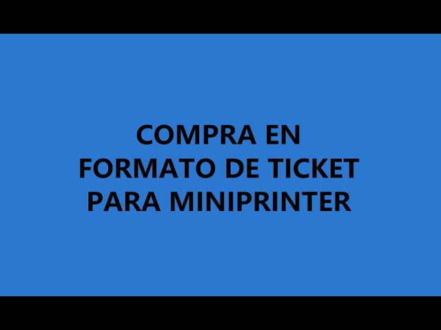 “Compra en formato de ticket para mini-printer”