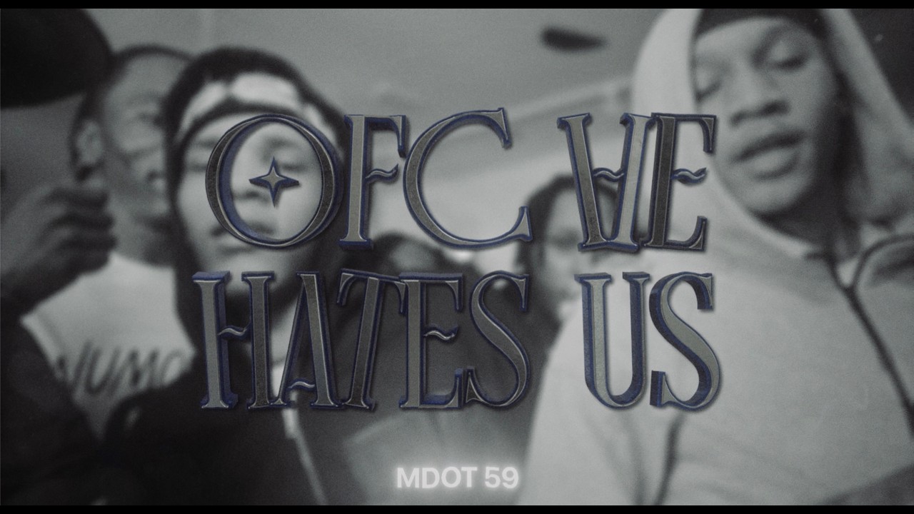 Mdot 59 - Ofc He Hates us (Official Video)