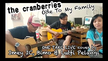 The Cranberries - Ode To My Family [ ONE TAKE LIVE cover by Imey IC, Bimo & Lutfi Pelangi ]