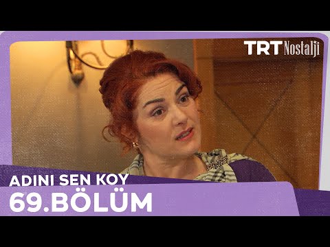 Adını Sen Koy 69.Bölüm