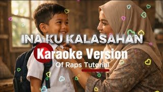 Ina ku kalasahan (Karaoke Version) Of Raps Tutorial
