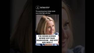 The Hidden Lesson Behind Why Dads Roughhouse and Why Kids Need It