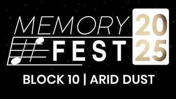 MEMORYFEST 2025 | BLOCK 10 | ARID DUST