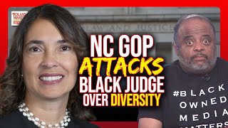 NC Republicans ATTACK Black Female Supreme Court Justice for SUPPORTING DIVERSITY | Roland Martin