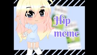 Hip meme || Gacha Life || New OC || Fun 'N' Food