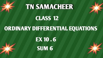 TN SAMACHEER || 12th STD MATHS  || ORDINARY DIFFERENTIAL EQUATIONS || EX 10.6 || SUM  6 ||