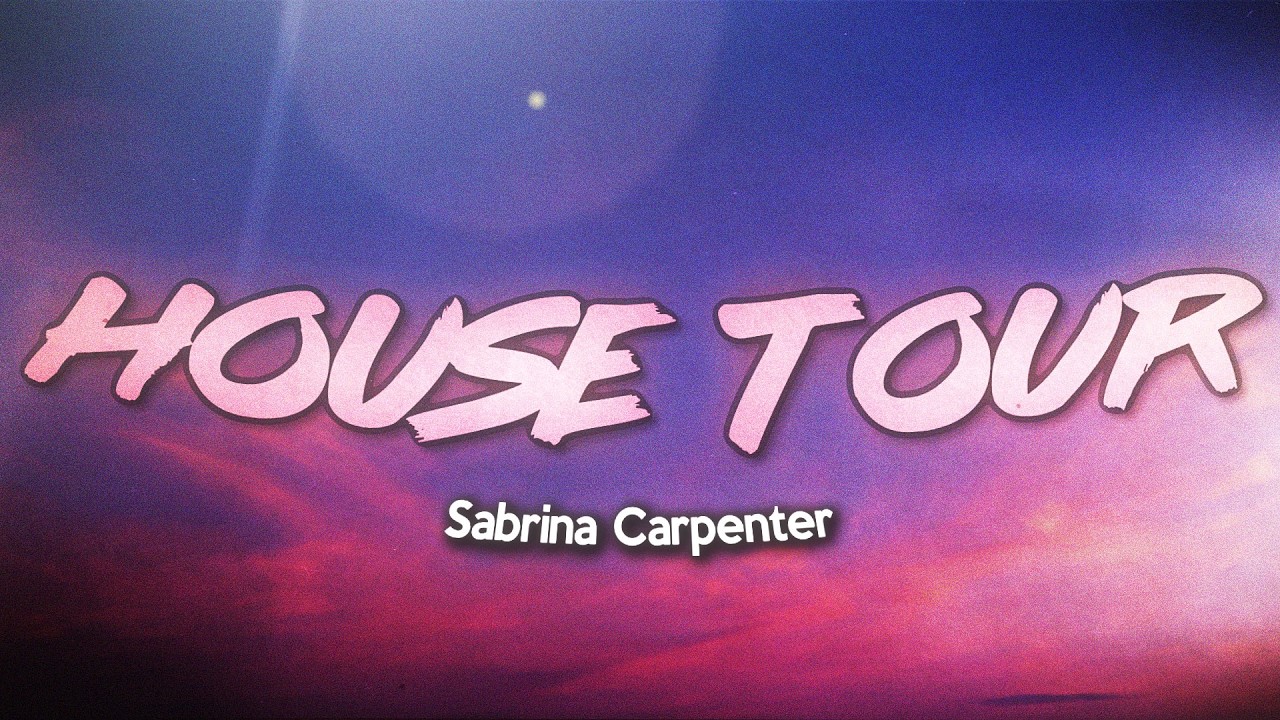Sabrina Carpenter - House Tour (Lyrics)