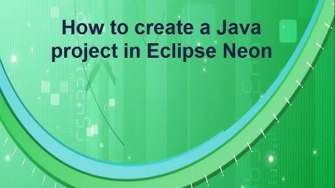 How to Create a new java project in Eclipse Neon