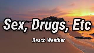 Beach Weather - Sex, Drugs, Etc. (Lyrics)