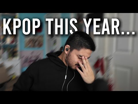 I thought KPOP will be the BEST this year...