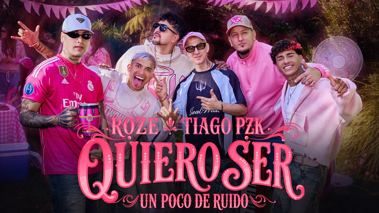 Roze & Tiago PZK & Un Poco de Ruido - QUIERO SER (Video Oficial)