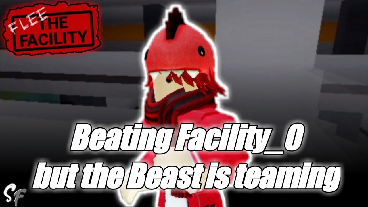Beating Facility_0 but the Beast is Teaming