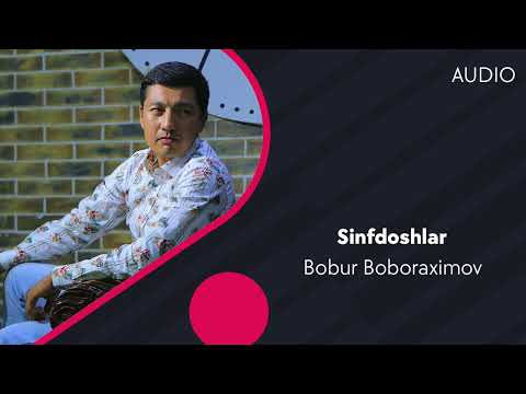 Bobur Boboraximov — Sinfdoshlar | Бобур Боборахимов — Синфдошлар (AUDIO)