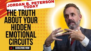 Jordan B. Peterson Reveals The Truth About Your Hidden Emotional Circuits | Jordan B. Peterson Today