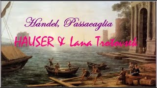 G.F. Handel✽Halvorsen, "Passacaglia" ~ HAUSER & Lana Trotovsek 🌺🍃 ⁀,)