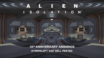 Alien: Isolation | 10th Anniversary Ambience | Hyperslept And Well Rested