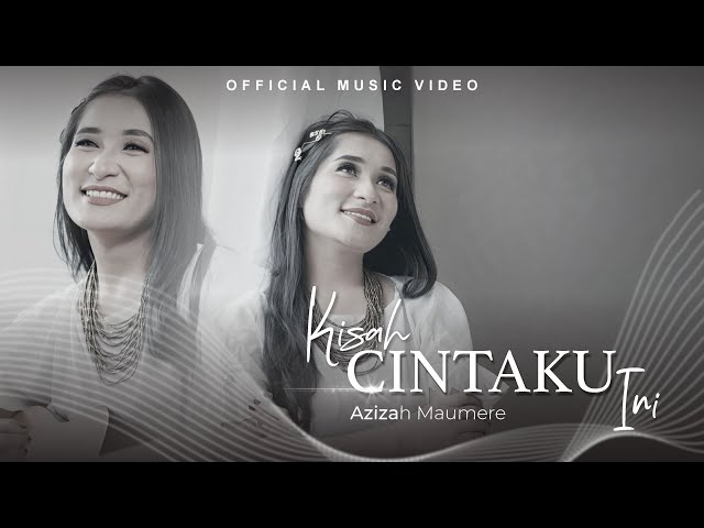 Azizah Maumere - Kisah Cintaku Ini (Official Music Video) class=