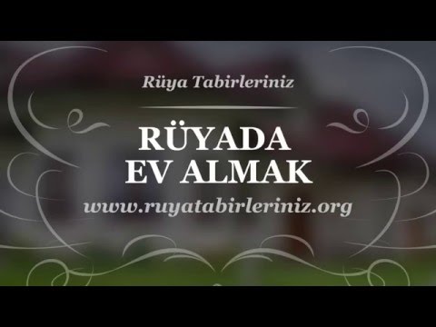 Rüyada Ev Almak Tabiri Ve Yorumu