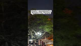 Hotels I recommend in Panama City, Panama ?? panama shorts hotel