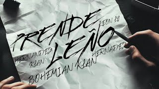 Prende Leño - Hernandez Klan Ft @LeonLy19 @boheminaklan99@HERNANDEZ.hdz.