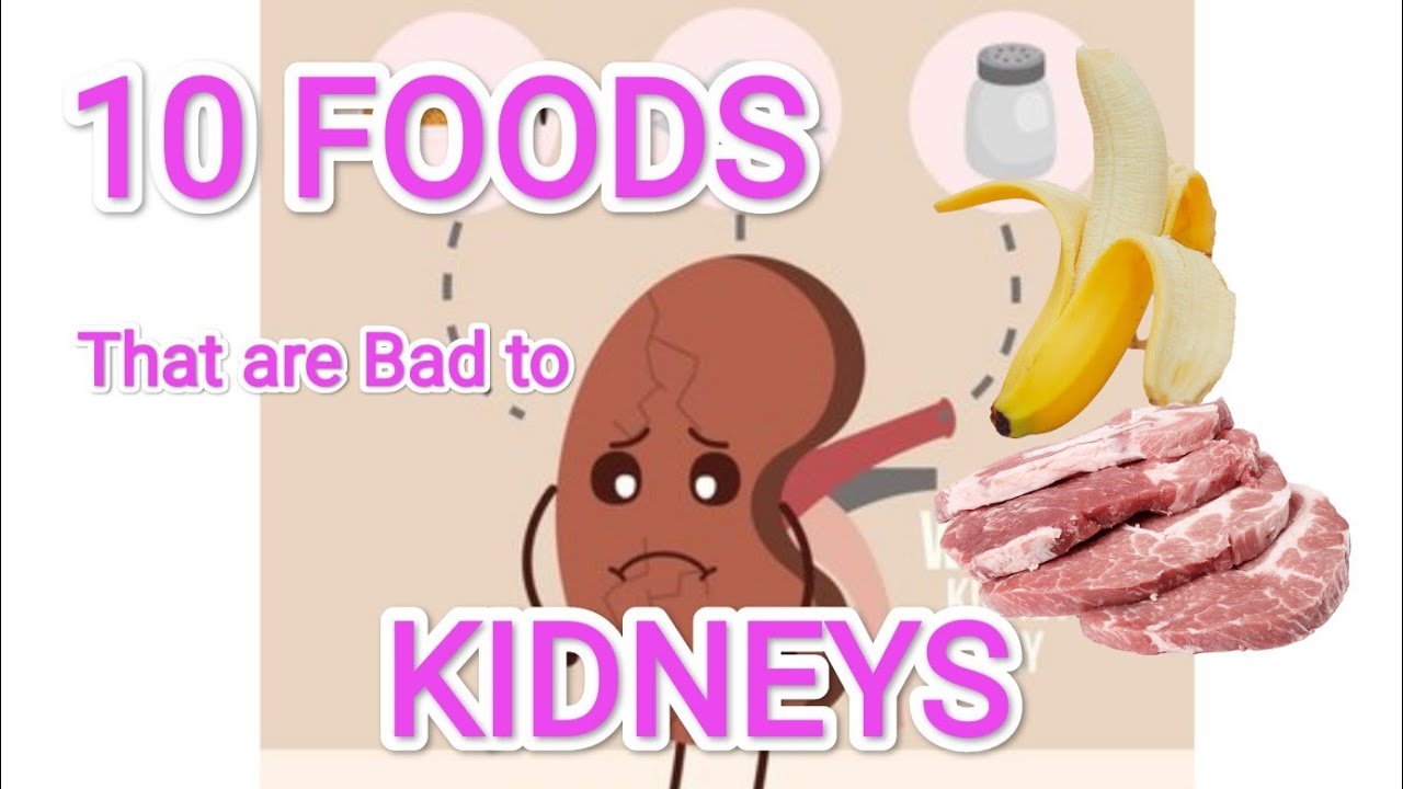 Foods Bad For Kidneys YouTube
