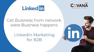 Grow Your B2B Business With Linkedin Marketing Covana