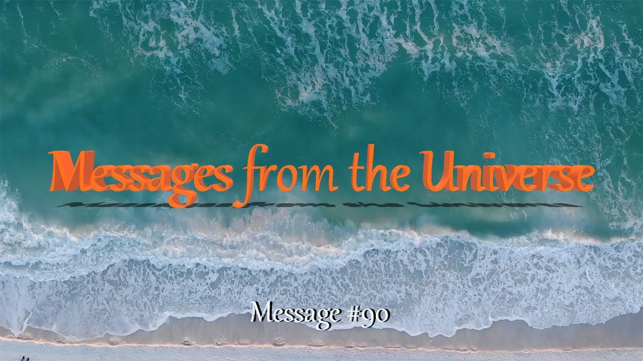 Messages from the Universe # 90 - YouTube
