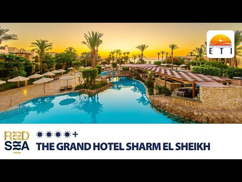 The Grand Hotel Sharm el Sheikh • ☀☀☀☀+