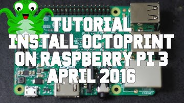 Tutorial: How To Easily Install Octoprint To Your Raspberry Pi 3! (April 2016)