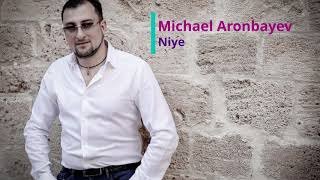 Michael Aronbayev - Niye (Cover) | Михаэль Аронбаев