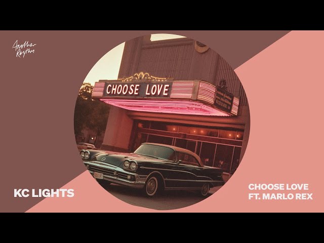 KC Lights & Marlo Rex - Choose Love