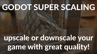 Godot Super Scaling : Scale Your Game for Quality or Performance ( Fixed Video)