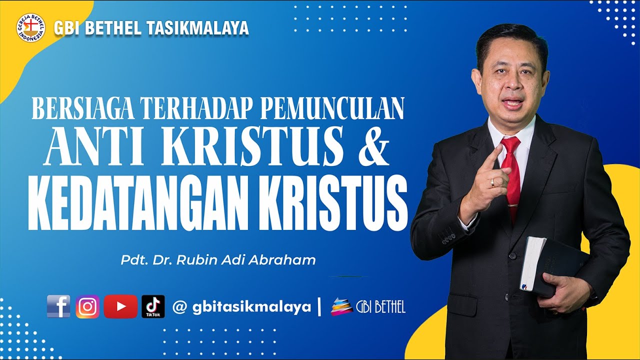 Pdt. Dr. Rubin Adi Abraham - BERSIAGA TERHADAP PEMUNCULAN ANTIKRISTUS DAN KEDATANGAN KRISTUS