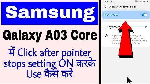 samsung galaxy A03 Core click after pointer stops setting on/use kaise kare ।। click after pointer