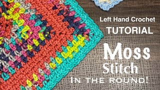 How to Crochet Moss Stitch In the Round! EASY! (Left Hand Crochet!) by Juan The Yarn Addict 1,062 views 11 days ago 22 minutes