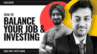 How to Balance Your Job & Investing with Sahil Sharma