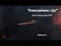 "Everywhere I Go" - EVE online solo PvP compilation Vol. 2