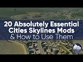 20 Absolutely Essential Cities Skylines Mods & How to Use Them