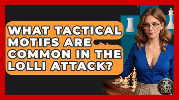 What Tactical Motifs Are Common In The Lolli Attack? - The Chess Codex