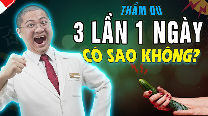 Tự sướng bao nhiêu lần 1 tuần là đủ năm 2024