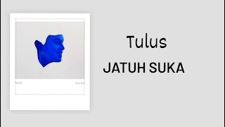 Download lagu Tulus - Jatuh suka | full lirik