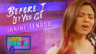 Janine Teñoso — Before I Let You Go (Freestyle Cover) | LIVE! On Air chords