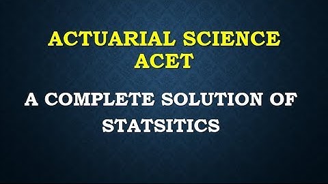 ACTUARIAL SCIENCE acet 2017 june exam complete solution statsitics section 1