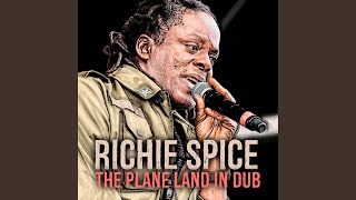 Richie Spice The Plane Land In Dub