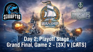 World of Warships - Warship Masters Invitational 2023 - Day 2: Grand Final, 3X v CATS - Game 2