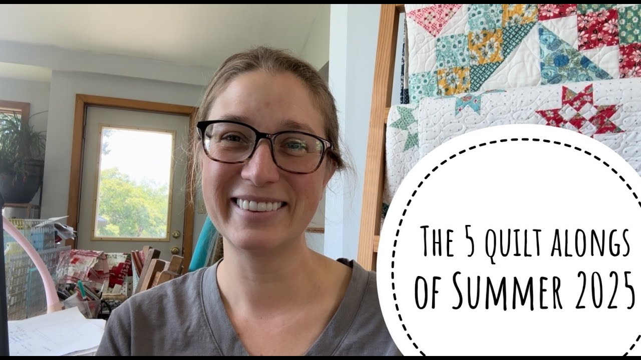Summer 2025 Quilt Alongs-Scrappy Shining Stars,Starshine,Happy Go Lucky, Betsy,Holly Jolly Holiday