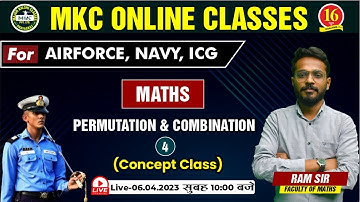 Math Live Class | Permutation and Combination | Airforce, Navy, ICG Exam | By Ram Sir  MKC