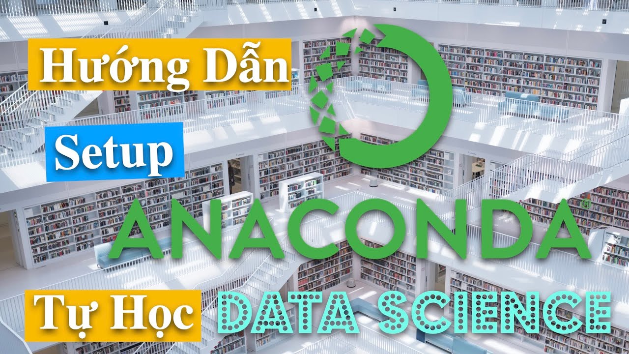 Hướng Dẫn Setup Môi Trường Lập Trình Trí Tuệ Nhân Tạo | Cài Đặt Anaconda và Python